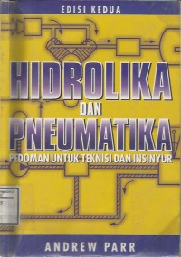 HIDROLIKA DAN PNEUMATIKA ( PEDOMAN UNTUK TEKNISI DAN INSINYUR EDISI KEDUA)
