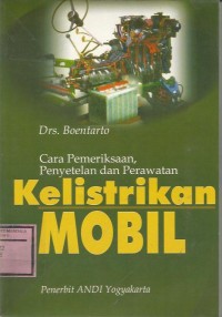 Cara Pemeriksaan, Penyetelan dan perawatan KELISTRIKAN  MOBIL