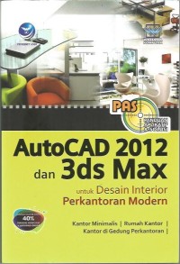 AutoCAD 2012 dan 3ds Max (utuk Desain Interior Perkantoran Modern)