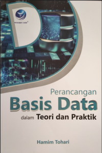 PERANCANGAN BASIS DATA DALAM TEORI DAN PRAKTIK