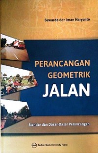 PERANCANGAN GEOMETRIK JALAN - STANDAR DAN DASAR-DASAR PERANCANGAN