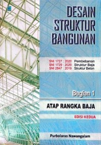 DESAIN STRUKTUR BANGUNAN - BAGIAN 1 ATAP RANGKA BAJA (EDISI KEDUA)