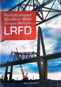 PERANCANGAN STRUKTUR BAJA DENGAN METODE LRFD (BERDASARKAN SNI 03-1729-2002)