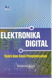 ELEKTRONIKA DIGITAL (Teori dan Soal Penyelesaian)
