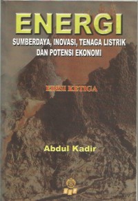 ENERGI (SUMBERDAYA, INOVASI, TENAGA LISTRIK, DAN POTENSI EKONOMI) EDISI KETIGA