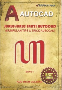AUTOCAD JURUS-JURUS SAKTI AUTOCAD buku 1