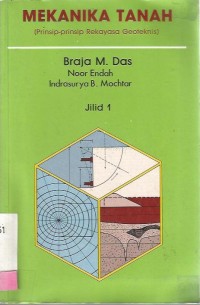 MEKANIKA TANAH (PRINSIP-PRINSIP REKAYASA GEOTEKNIS) JILID 1