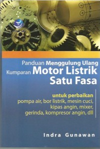 PANDUAN MENGGULUNG ULANG KUMPARAN MOTOR LISTRIK SATU FASA