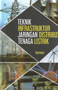 Image of TEKNIK INFRASTRUKTUR JARINGAN DISTRIBUSI TENAGA LISTRIK
