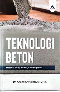 Image of TEKNOLOGI BETON (MATERIAL, PENYUSUNAN DAN PENGUJIAN)