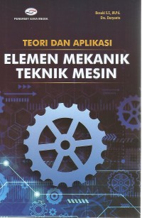 TEORI DAN APLIKASI ELEMEN MEKANIK TEKNIK MESIN