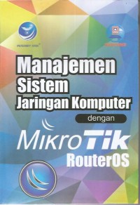 MANAJEMEN SISTEM JARINGAN KOMPUTER DENGAN MIKRO TIK ROITEROS